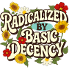Radicalized Basic Decency Empathy Social Justice