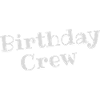 Birthday Crew