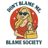 Dont Blame Me Blame Society