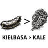 Kielbasa Greater Than Kale
