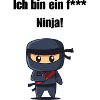 Ich bin ein f*** Ninja!