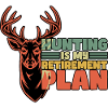 Hunting Is My Retirement Plan Retired