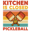 Pickleball Kitchen Is Closed Funny Player