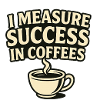 One Measure Success in Coffees