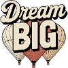 Dream BIG Inspirational Balloons