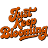 Just Keep Blooming Floral Script