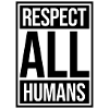 Respect All Humans Statement Humanity Saying
