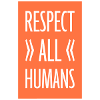 Respect All Humans Statement Humanity Saying