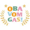 OBA VOM GAS geben 