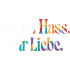 Liebe statt Hass Spruch Positivity Statement