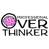 Professional Overthinker Funny Brooding Anxiety Logo