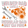 Sweat Father Fire Motif Welder Father's Day