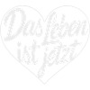 Das Leben ist Jetzt Herz