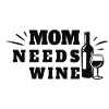 Mom Needs Wine Muttertag Weinliebhaber