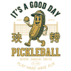 Pickleball Its A Good Day Funny Player Pickle Ball