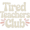 Tired Teacher Club Shirt Teacher Shirt School