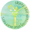 skate like nothing else matters