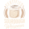 Certified Sourdough Whisperer