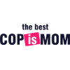 Best Cop Is Mom Shirt