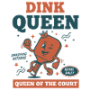 Pickleball Dink Queen Queen Of The Court Player