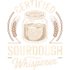 Certified Sourdough Whisperer