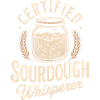 Certified Sourdough Whisperer