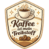 Kaffee ist mein Treibstoff Badge