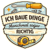 Ich Baue Dinge - Manchmal Richtig