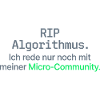 RIP Algorithmus Shirt für Micro-Community