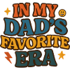 In My Dad's Favorite Era Daughter Families Humor