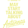 May Start Talking About Antennas