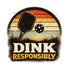 Dink Responsibly Retro Paddle Player Pickleball