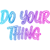 Motivational Neon Saying Do Your Thing