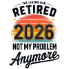 Gepensioneerd 2026 Grappige Gepensioneerde Grafische Mannen Met pensioen
