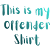 This Is My Offender Shirt