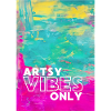 Artsy Vibes Only