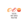 Tacos Hot Dogs Poutine