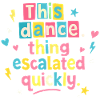 This dance quickly escalated
