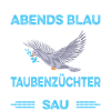 Taubenzüchter Spruch Lustig Taubenflüsterer