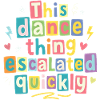 This dance quickly escalated