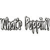 What's Poppin'