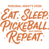 Pickleball Addicts Credo Eat Sleep Pickleball