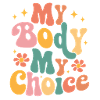 My Body My Choice Feminist 