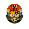 Eat Sleep Match Repeat