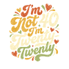 Ich bin nicht 40, Twenty Twenty