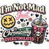 I'm not crazy, chronically overstimulated