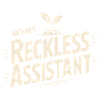 Nature's Reckless Assistant
