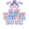 In My Youngest Child Era Daughter Families Humor