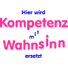 Kompetenz trifft Wahnsinn