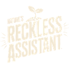 Nature's Reckless Assistant